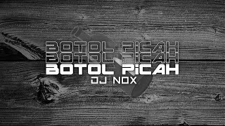 DJ NOX - Botol Picah