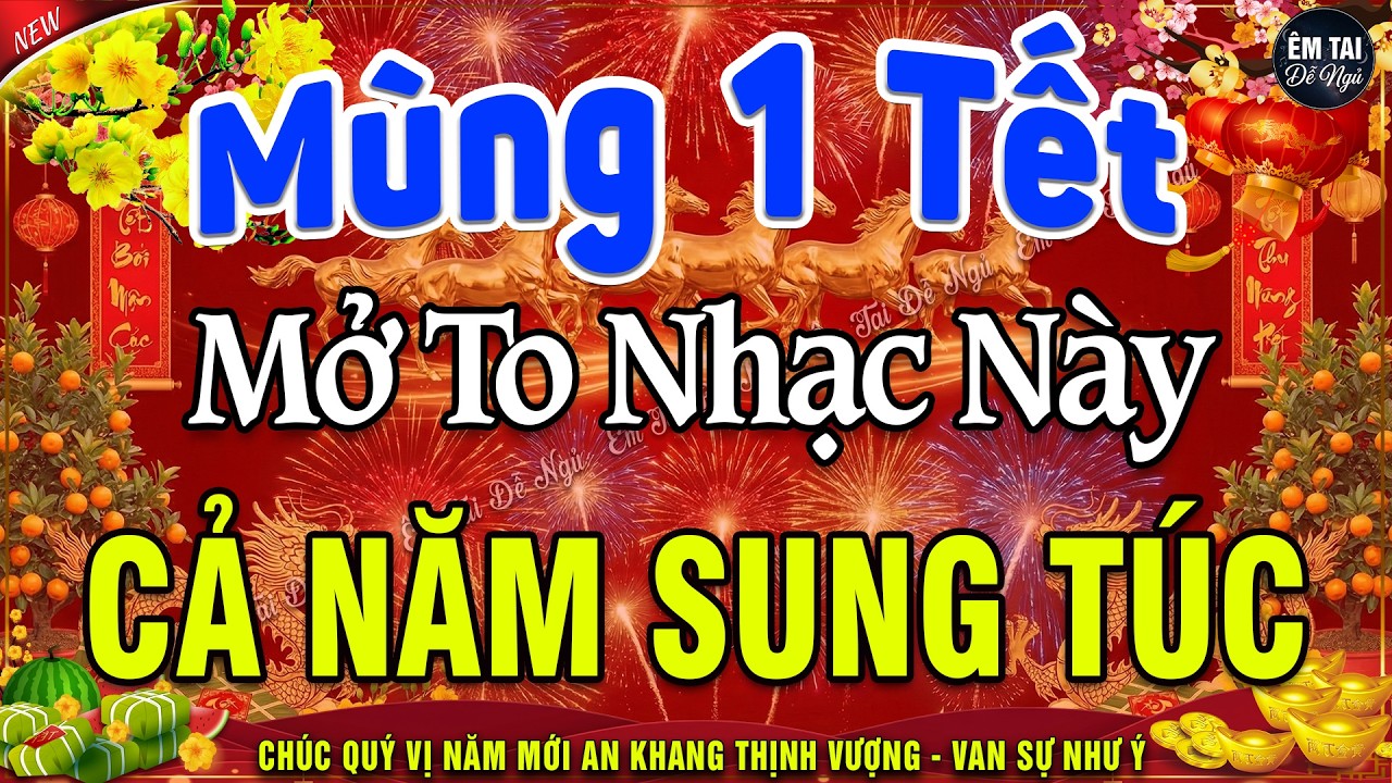 MÙNG 1 TẾT MỞ TO Chào Mừng Xuân Bính Ngọ 2026-Nhạc Tết 2026 Remix Hay Nhất CỰC BỐC & SÔI ĐỘNG NHẤT