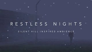 Restless Nights | Silent Hill Inspired Ambience