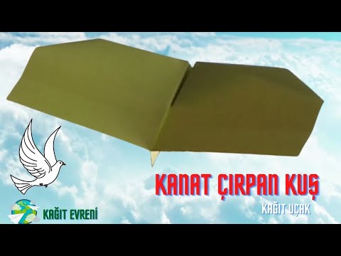 Kanat Çırpan Kuş Kağıt Uçak Nasıl Yapılır? / Kağıt Uçağınızı Daha Uzun Süre Nasıl Uçurursunuz?