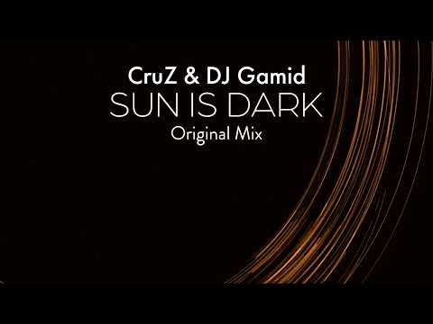 CruZ DJ Gamid Sun Is Dark 
