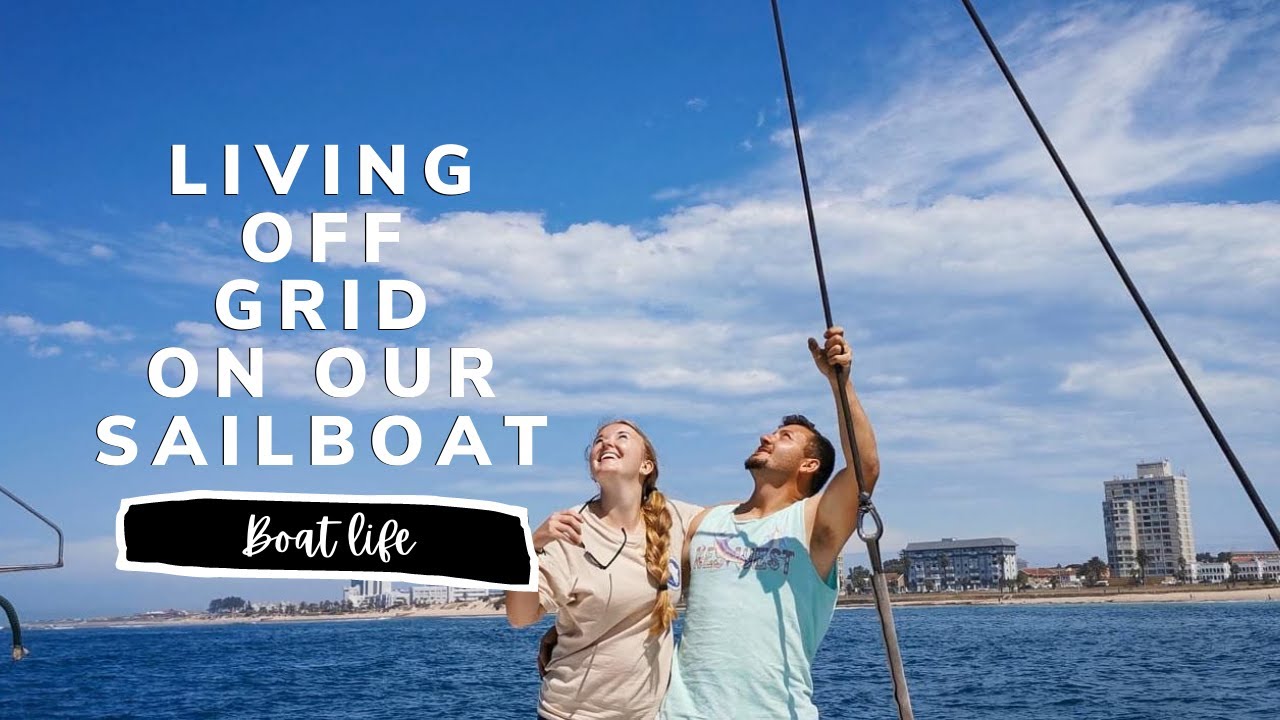 Boat Life | Living Off Grid