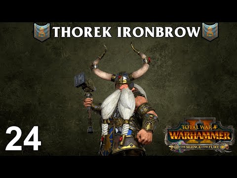 THOREK IRONBROW #24 - The Silence & The Fury - Total War: Warhammer 2 Vortex Campaign