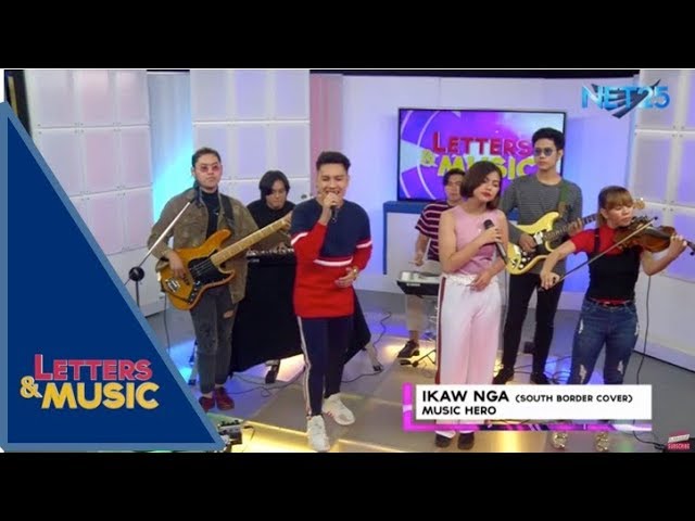 Music Hero - Ikaw Nga (NET25 Letters and Music)