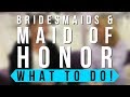 Maid of Honor & Bridesmaids' Jobs!!