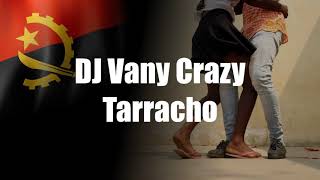 DJ Vany Crazy - Tarracho