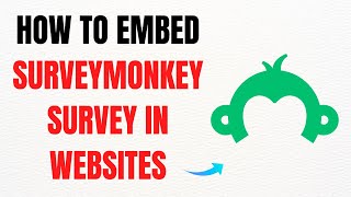How to Embed SurveyMonkey Survey in Websites – Full Guide