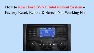 How to Reset Ford SYNC Infotainment System – Factory Reset, Reboot & Screen Not Working Fix