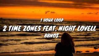 bbno$ - 2 time zones feat. night lovell (1 HOUR LOOP) [TikTok song]