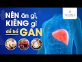 Ăn gì tốt cho gan?