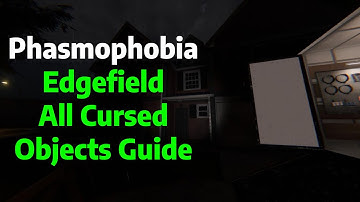 Phasmophobia | Edgefield Road All Cursed Objects Locations Guide/Tutorial