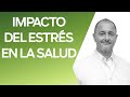 Cómo Afecta el ESTRÉS en la SALUD: ¿Produce ENFERMEDADES? (Dr. José Fco. Tinao)