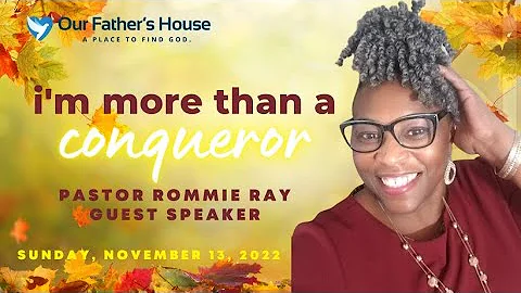 Sunday, November 13, 2022 | I'm More Than A Conque...