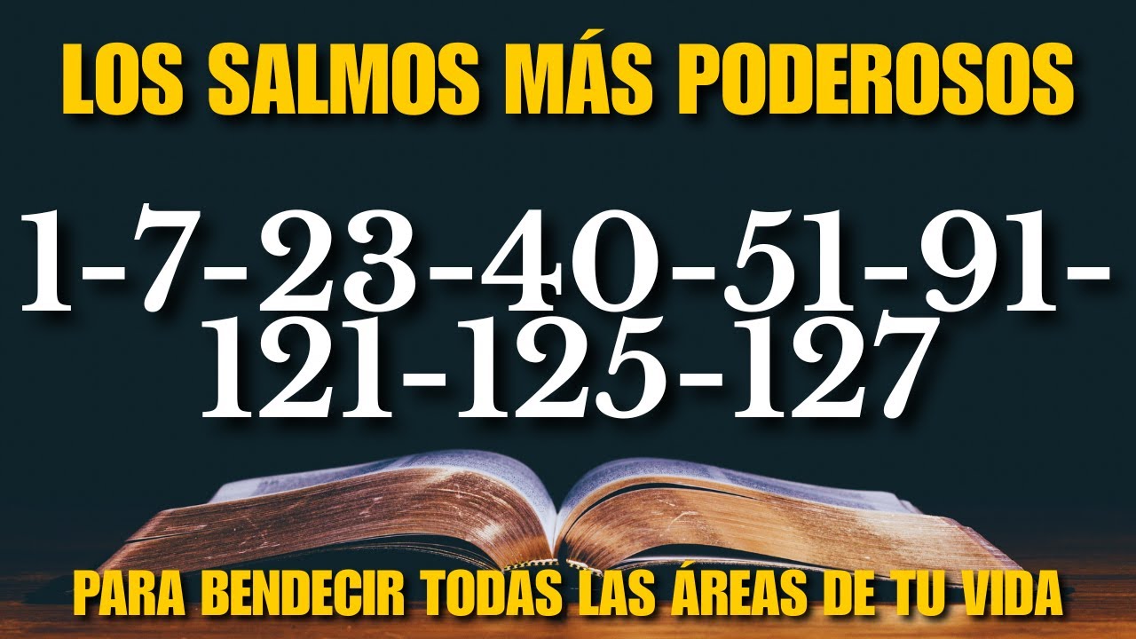 Los salmos más poderosos para bendecir todas las áreas de tu vida.