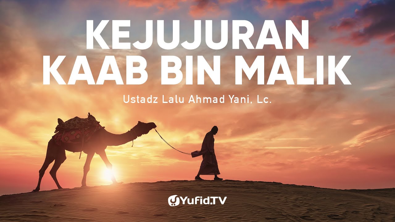 ⁣Kisah Sahabat Nabi: Kejujuran Kaab bin Malik - Ustadz Lalu Ahmad Yani, Lc.