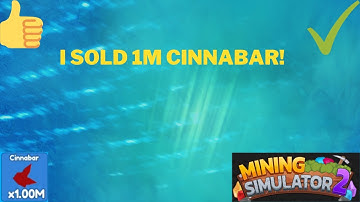 Selling 1M cinnabar |Roblox Mining Simulator 2