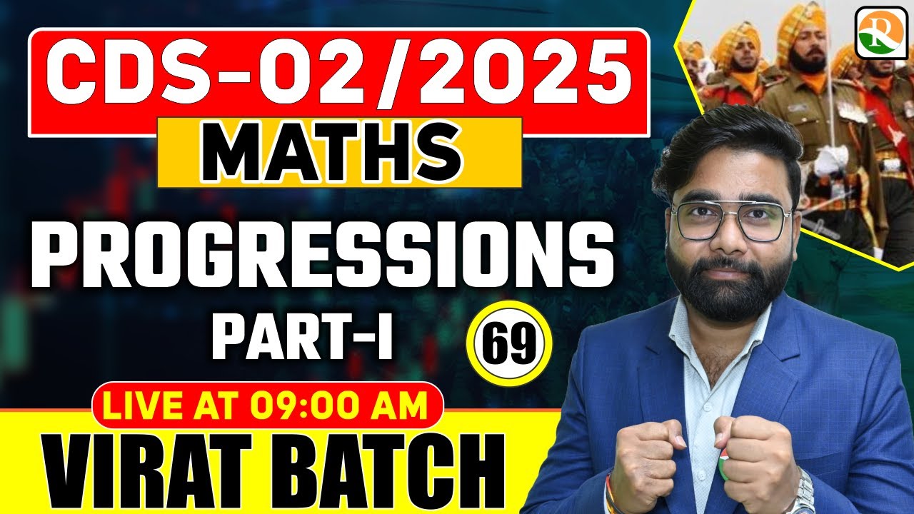 VIRAT Batch /  Progressions # 01  / Maths for CDS 2025 / Maths Classes for CDS / CDS Math
