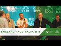 Inside The Green Room: England v Australia 2016