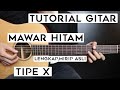 (Tutorial Gitar) TIPE X - Mawar Hitam | Lengkap Dan Mudah