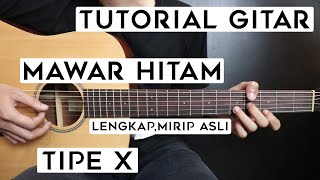 (Tutorial Gitar) TIPE X - Mawar Hitam | Lengkap Dan Mudah