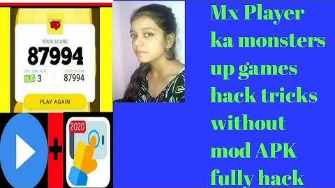 Mx Player ka monsters up games hack tricks without mod APK fully hack unlimited score submit