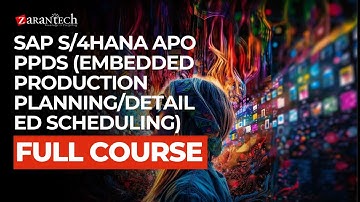 SAP S/4HANA APO PPDS (Embedded Production Planning/Detailed Scheduling) Full Course | ZaranTech