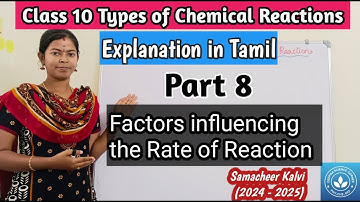 Factors influencing the Rate of a Reaction| Class 10 Science Unit 10 Types of Chemical Reactions