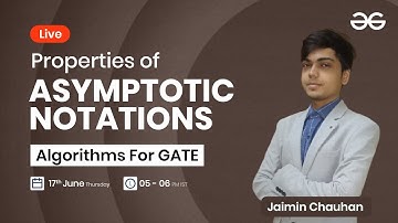 Properties of Asymptotic notations with Jaimin Chauhan | GeeksforGeeks GATE