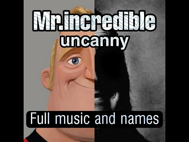 Mr. Incredible Becomes Uncanny (All Songs Music) 