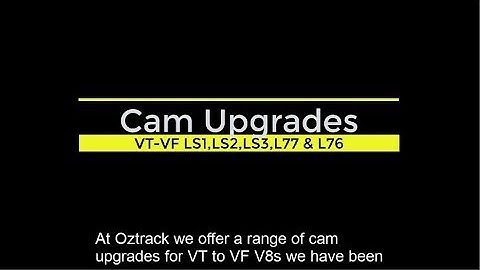 Oztrack Cam Upgrades - drastically improve the performance of your HSV or Commodore