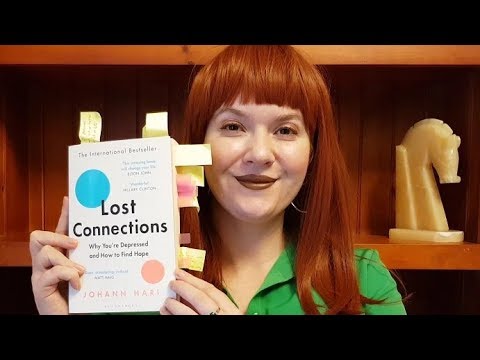 Lost Connections: Alternative Causes and Treatments for Depression Part 1