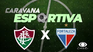 Fluminense x Fortaleza AO VIVO | Série A 2025 | Caravana Esportiva na Band Ceará