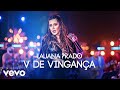 Lauana Prado - V De Vingança (Ao Vivo Em São Paulo / 2019)