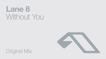 Lane 8 - Without You