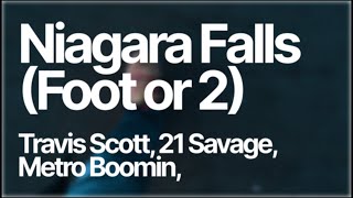 Metro Boomin, Travis Scott, 21 Savage - Niagara Falls (Foot or 2) (Lyrics)