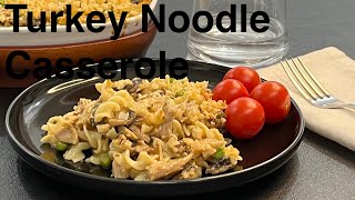 An Awesome Way To Use Up Leftovers - Turkey Noodle Casserole - Simple Easy Casserole Recipe