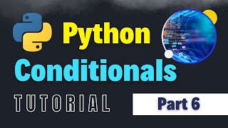 Conditionals in Python | Python Full Course for Beginners Part 6 | If Else Statements in Python