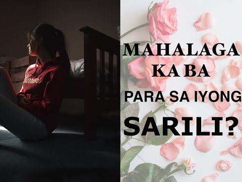 Video: Pagkasarili. Pagpapahalaga Sa Sarili. Relasyon