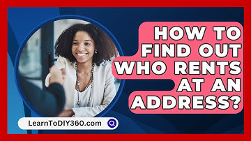 How To Find Out Who Rents At An Address? - LearnToDIY360.com