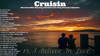 Cruisin Most Beautiful Relaxing Romantic Love Song || Nonstop Collection