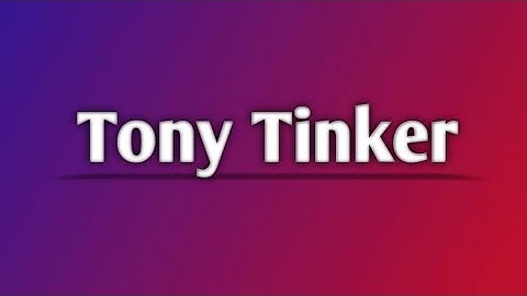 Tony Tinker 2.7 || Listen, sing and repeat||