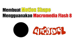 Membuat Motion Shape Mengguanakan Macromedia Flash 8