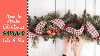 How To Make Christmas Garland Like A Pro