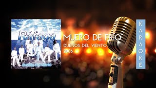 Video thumbnail of "Ráfaga - Muero de frío - Karaoke"