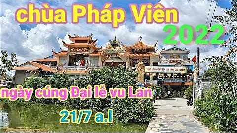 Chùa pháp Viên Tượng Phật Thích Ca dát vàng và lễ hội vu Lan  #minhbuichannel#chuaphapvien