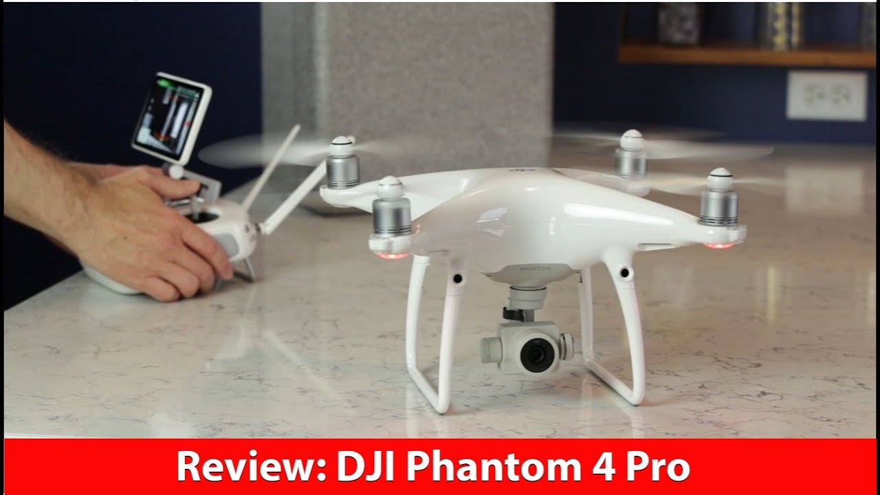 Review: DJI Phantom 4 Pro 