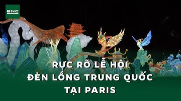 Rực rỡ lễ hội đèn lồng Trung Quốc tại Paris