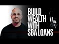 How to Build Wealth with SBA Loans: From Franchise Ownership to Buying Your Own Building