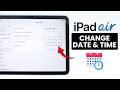 How to Change Date and Time on iPad Air M4 (Manual &amp; Automatic)