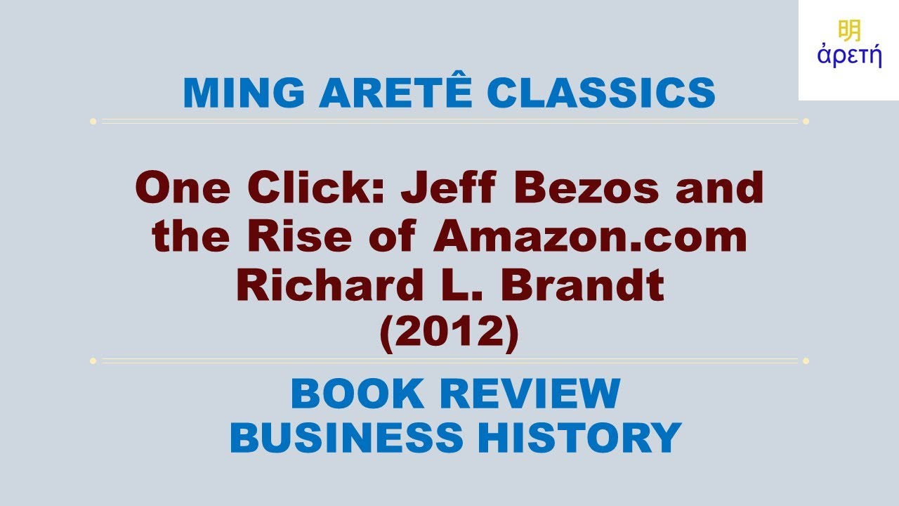 One Click: Jeff Bezos and the Rise of Amazon.com by Richard L. Brandt ...